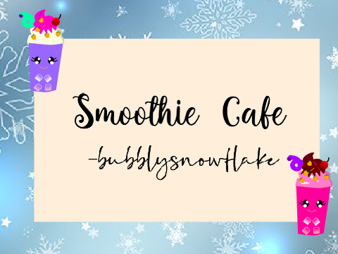 Smoothie Cafe!