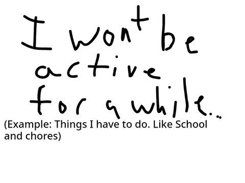 I'm not gonna be active on Scratch