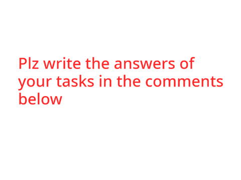 Task answers! Over here!! 