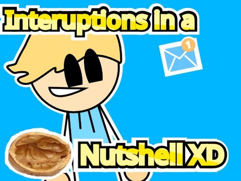 Interruptions in a NUTSHELL... #All #Animations #Trending #Stories