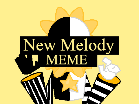 New Melody //Meme