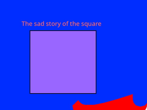 Sad story about the square.