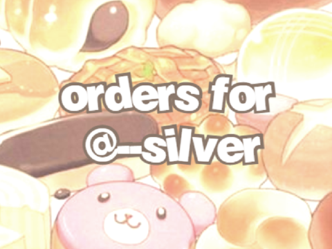 orderS for @--silver