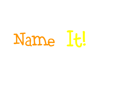 Name It!