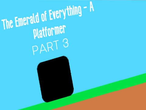 The Emerald of Everything - Part 3
