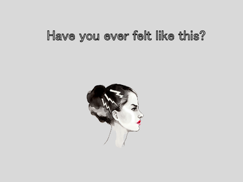 Have you ever felt like this?