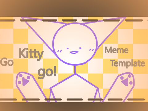 Go Kitty Go ~ Meme template 