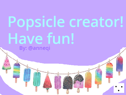 Popsicle creator!