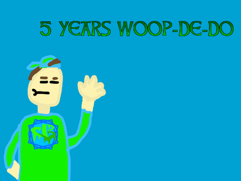 5 years. woop-de-do
