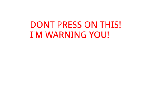 DONT CLICK ON THIS PROJECT!