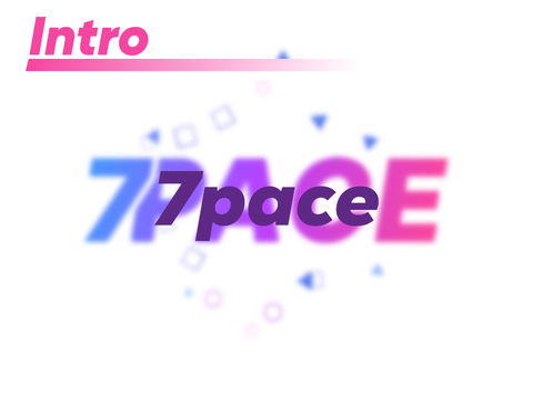 Intro // 7pace