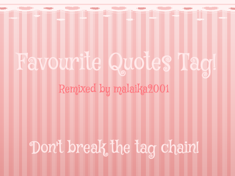 Favorite Quotes Tag! malaika2001