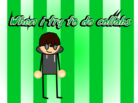 when I try to do collabs