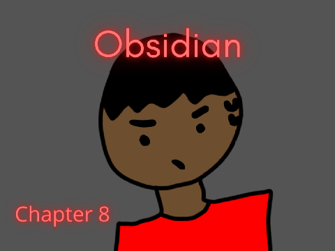 Obsidian: Chapter 8