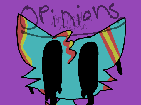 opinions -- animation meme