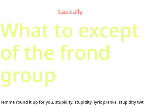 They call themselves 'the frond group'