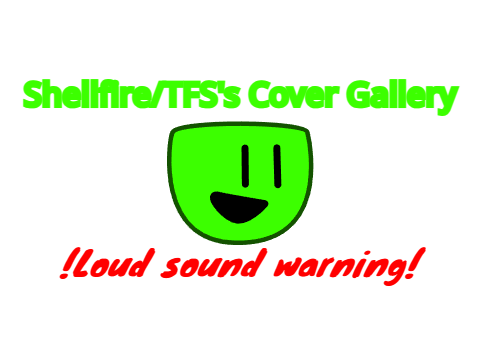 TFS's Cover/Remix Gallery 1.7 (LOUD SOUNDS WARNING)
