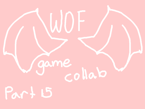 WOF game collab [ Part 15 ]