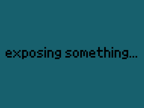 exposing something...