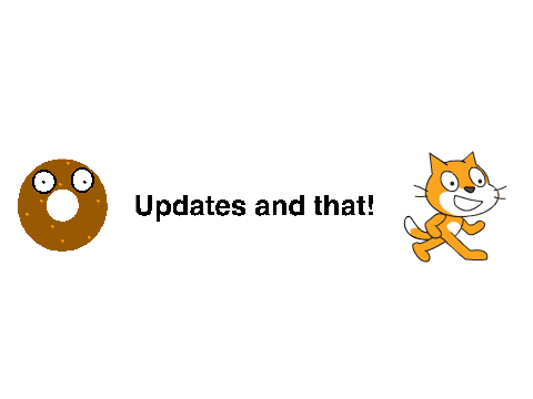 Updates and that!