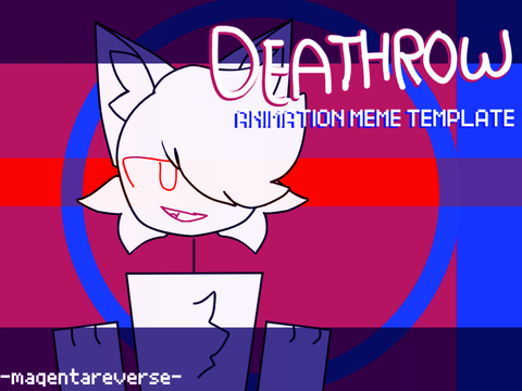 (Reupload) - deathrow | Animation Meme Template -