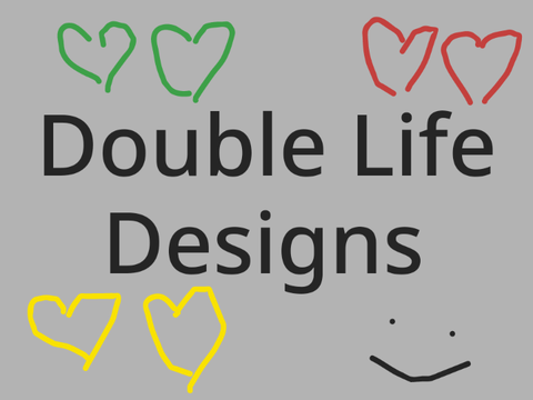 Double life designs