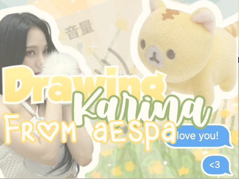 03 | i drew karina from aespa ?!