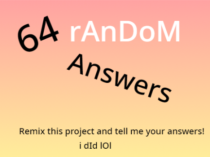 64 random answers!
