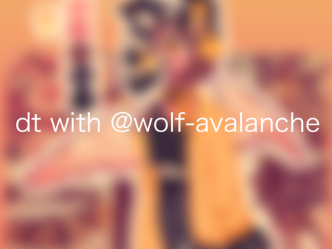 [ dt with @wolf-avalanche ]