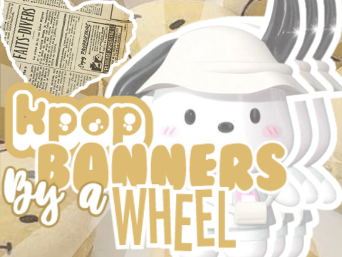 04 | kpop banners by a wheel / part 1