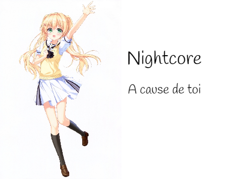 A cause de toi - Nightcore