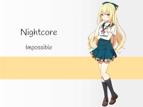Impossible (versoin française)- Nightcore 