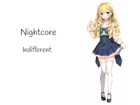 Indifferent - Nightcore 