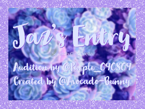 Jaz’s Audition- Scratch Cinderella