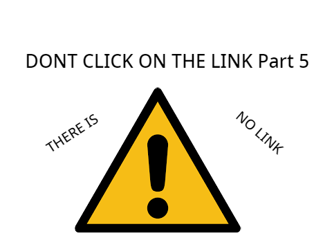 DONT CLICK ON THE LINK! Part 5