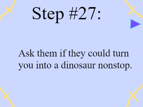 How to Annoy Your Parents but with more steps