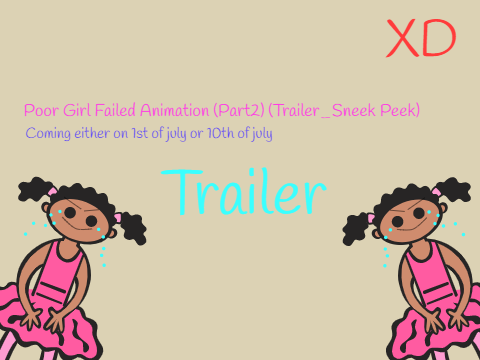 Poor Girl Failed Animation Part 2 (Sneek Peek)(Trailer)