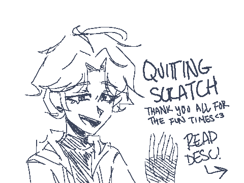 leaving scratch! goodbye + update [DESC]
