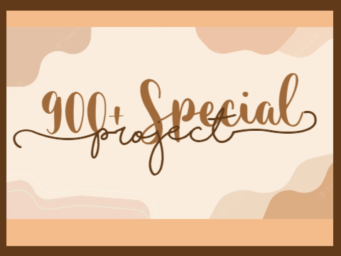 900+ Special project <3