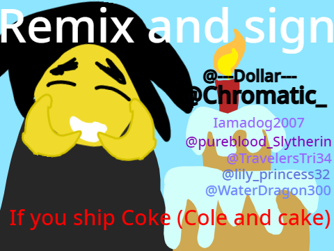 Remix and sign if you ship Cole with cake!!!!! remix remix remix remix remix