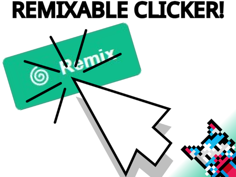 Remixable Clicker!