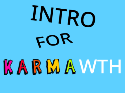 Intro for @KarmaWTH