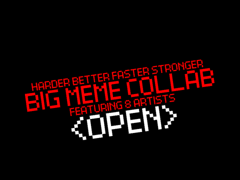 HARDER, BETTER, FASTER, STRONGER (BIG COLLAB)