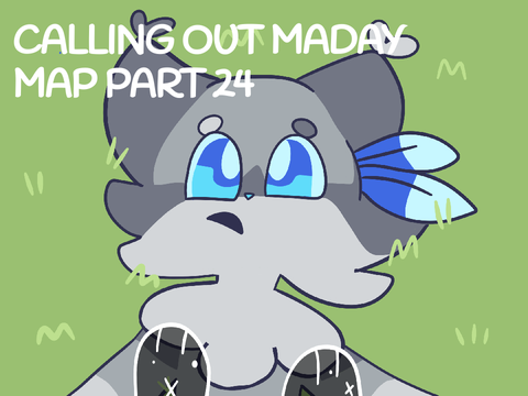 Mayday MAP ENTRY ~~ Part 24