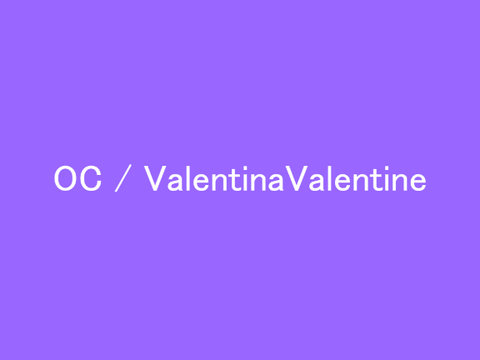 OC / ValentinaValentine