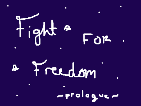 Fight for Freedom - Prologue 