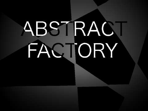 - ABSTRACT FACTORY -