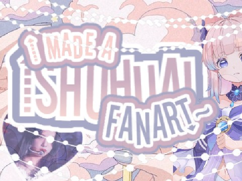Shuhua ~ Fanart exp.
