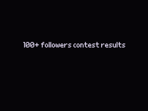 100+ FOLLOWERS CONTES RESULTS