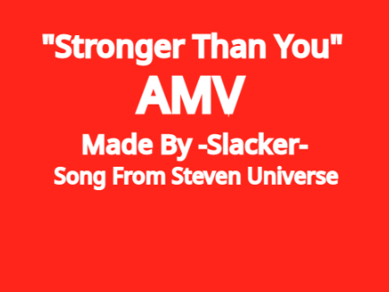 "Stronger Than You" AMV TAG IX #all